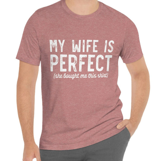 T-Shirt „Meine Frau ist perfekt“, Lustiges Ehemann-Shirt, T-Shirt zum Jahrestag für den Ehemann, Lustige Geschenke zum Jahrestag, Shirt-Geschenk für den Ehemann