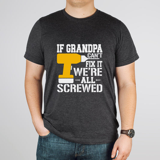 Funny Grandpa Shirt, Gift t-shirt for Grandpa, Dad Shirt, Gift for Grandpa, Father's Day Gift Shirt, If Grandpa can't Fix it Shirt