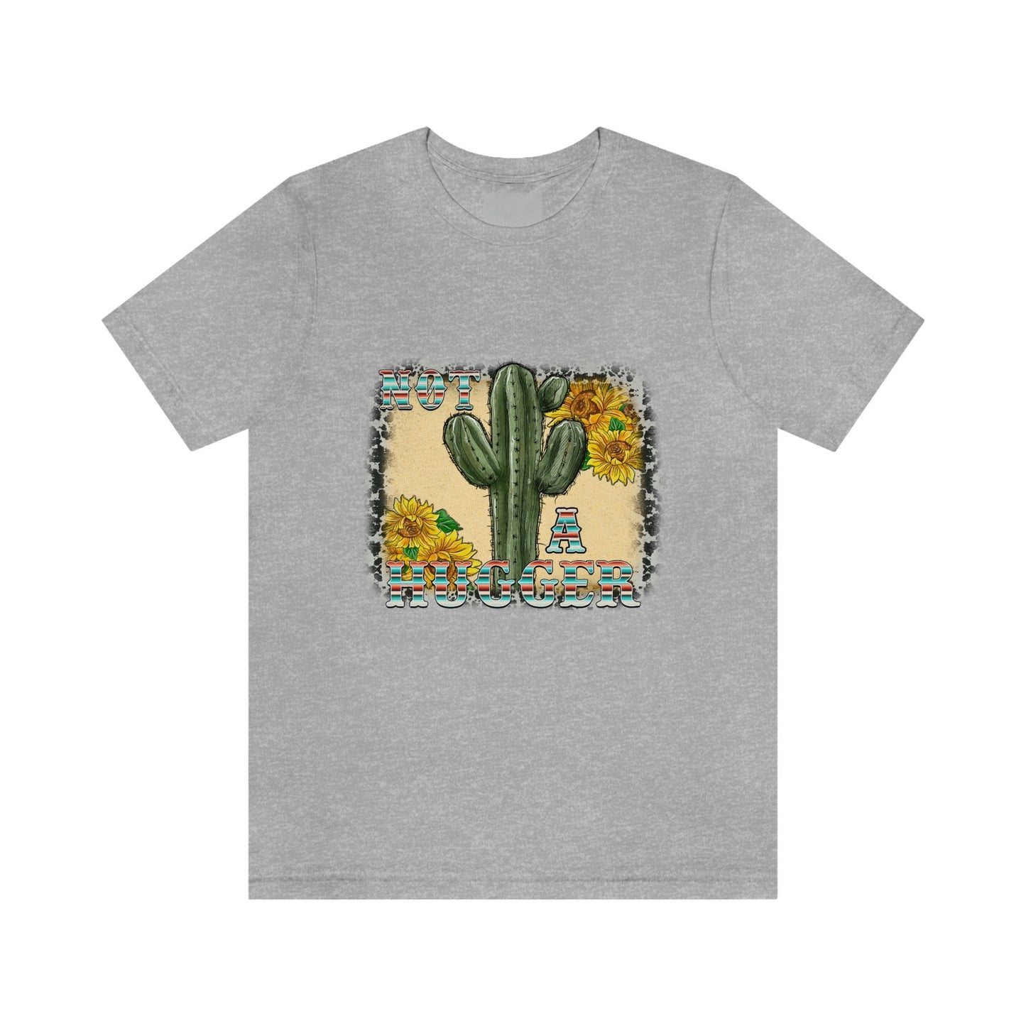 Not A Hugger Shirt, Funny Cactus Shirt, Hugger Shirt, Gift for Him, Gift for Her, Sarcastic Shirt, Cactus Tee, Western Sarcastic Gift