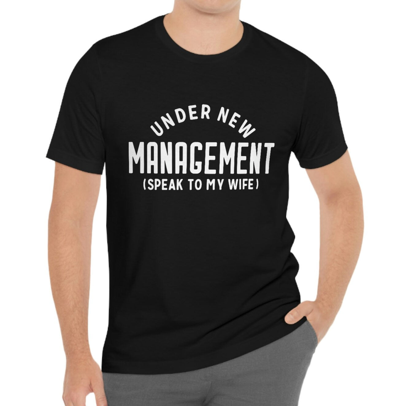 Funny Husband T-Shirt, T-shirt for Husband, Funny Anniversary Gifts, Shirt Gift for Husband, Humor T-shirt, Under New Management Shirt