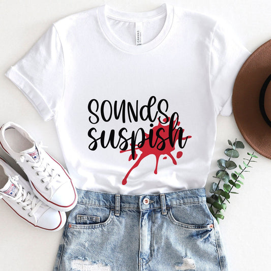 Sounds Suspish T-Shirt, Lustiges Mord Shirt, True Crime Shirt, Lustige Shirts, Mörder T-Shirt, Krimi Filme Shirt, Geschenk T-Shirt