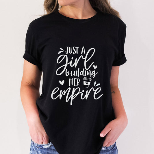 Just a Girl Building Her Empire Shirt, Boss Mom Shirt, Business Woman, Mama Shirt, Mommy Gift Shirt, Gift for Mom, Boss Mom Life T-shirt