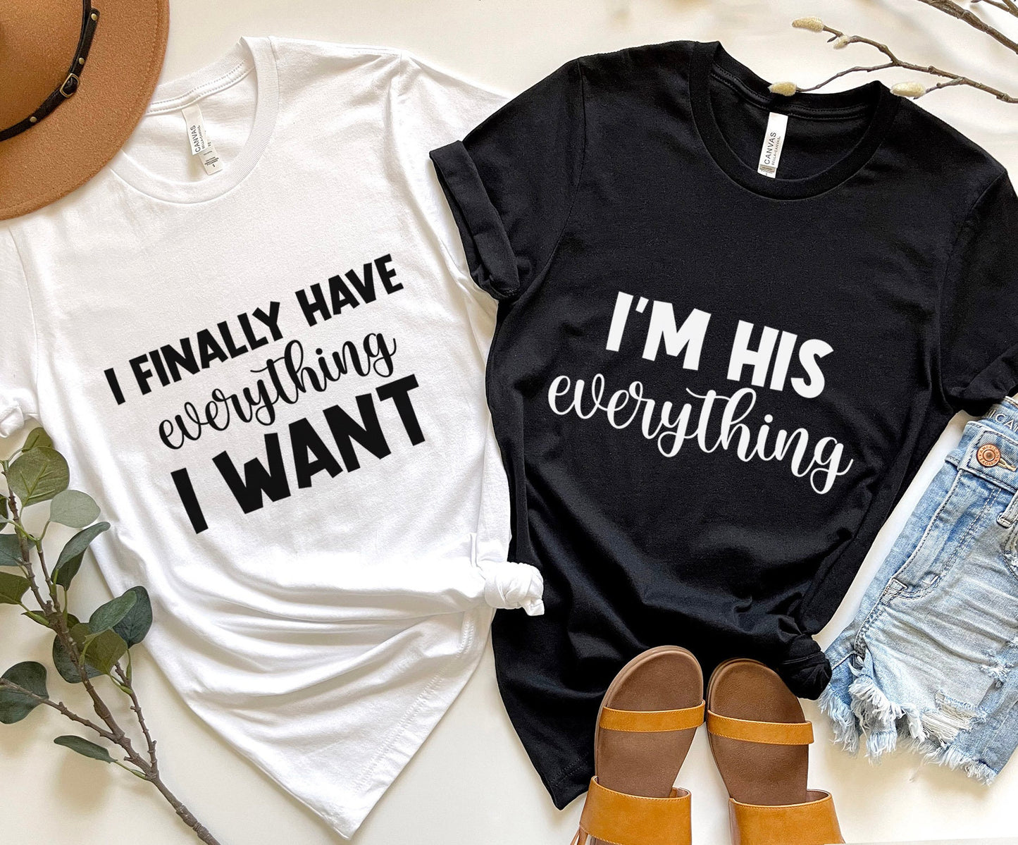 Cute Matching Couples Shirt, I Finally Have Everything I Want T-shirt, I'm His Everything Shirt, Matching Couples Gift T-shirt