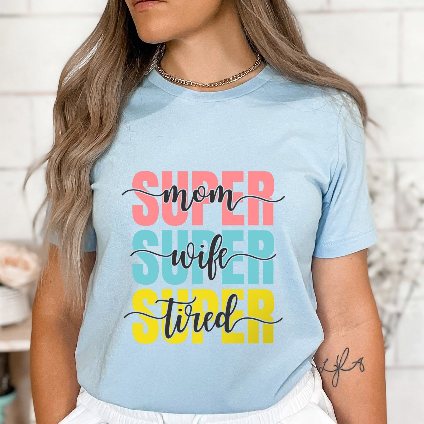 Super Mom T-shirt, Super Wife T-shirt, Super Tired Shirt, Gift Shirt for Mom, Mother's Day Gift Shirt, Funny Parenting Shirt