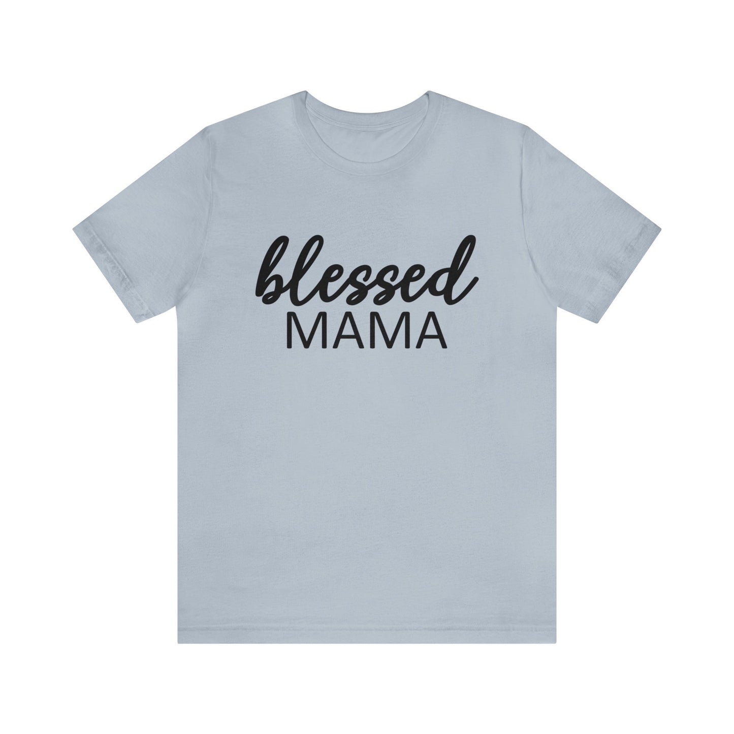 Blessed Mama Shirt, Funny Mom T-shirt, Gift Shirt for Mom, Mother's Day Gift Shirt, Mom Life Shirt, Parenting Shirt