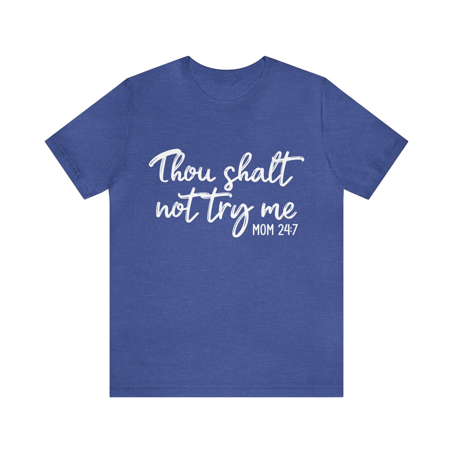 Thou Shalt Not Try Me Shirt, Mother T-shirt, Mom Life T-shirt, Gift Shirt for Mom, Mother's Day Gift Shirt, Shirt for Mothers