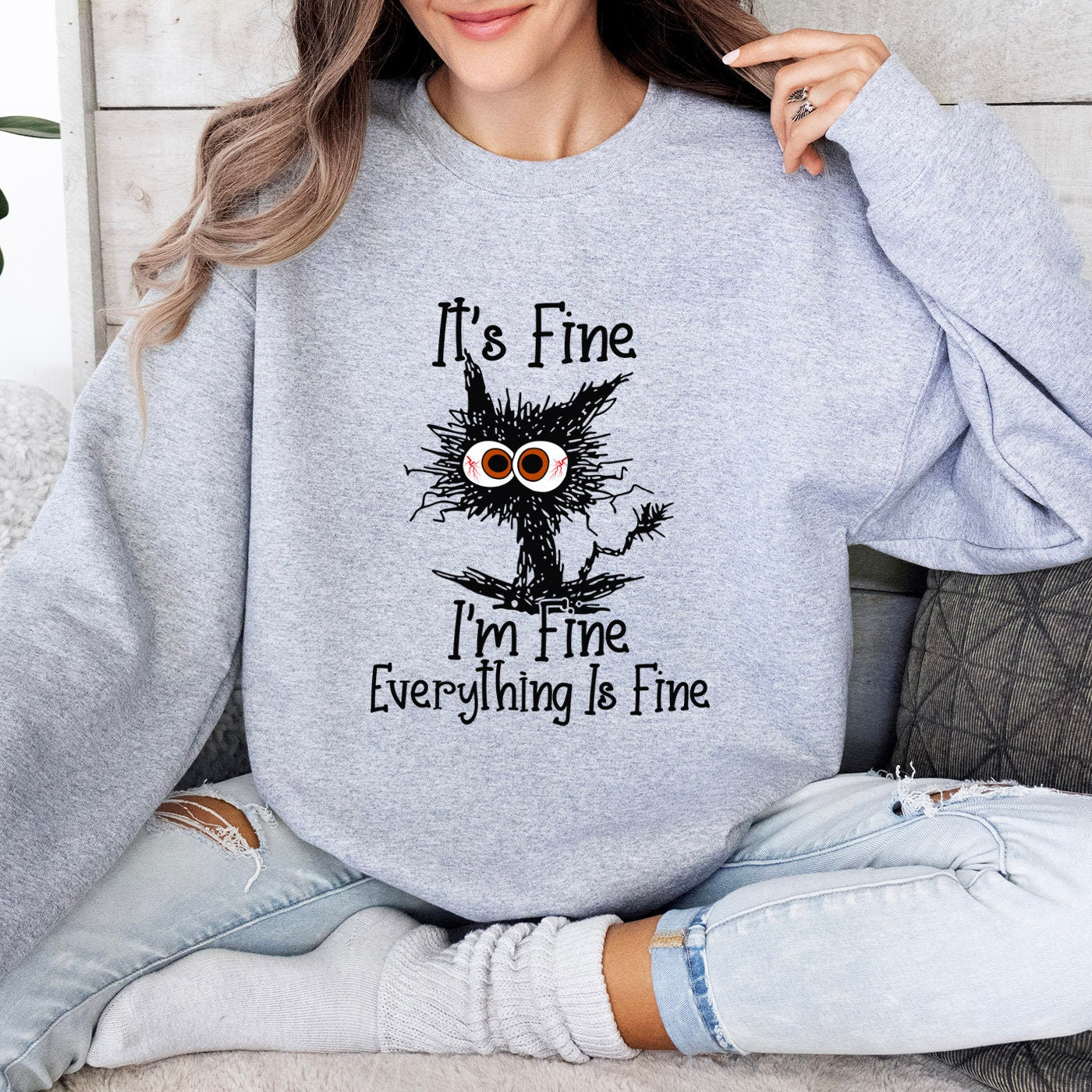 It's Fine I'm Fine Everything is Fine Sweatshirt, It's Fine Funny Cat Shirt, Sarcastic Cat Shirt, I am Fine Cat Sweatshirt, Humor Gift Shirt