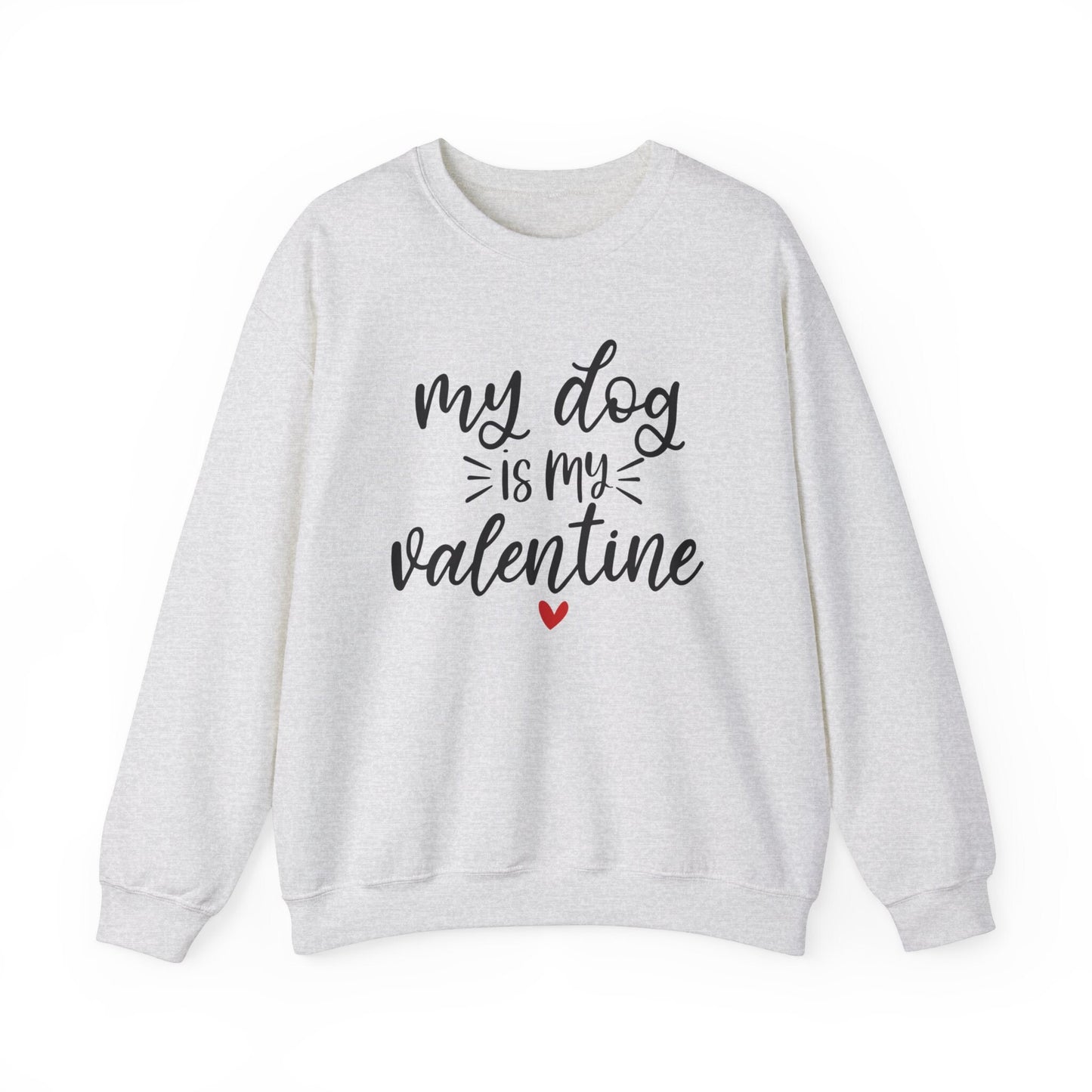 My Dog is my Valentine Sweatshirt, Funny Valentines Day Long Sleeves Shirt, Anti Valentines Day Shirt, Heart Gift Sweatshirt, Gift for Her