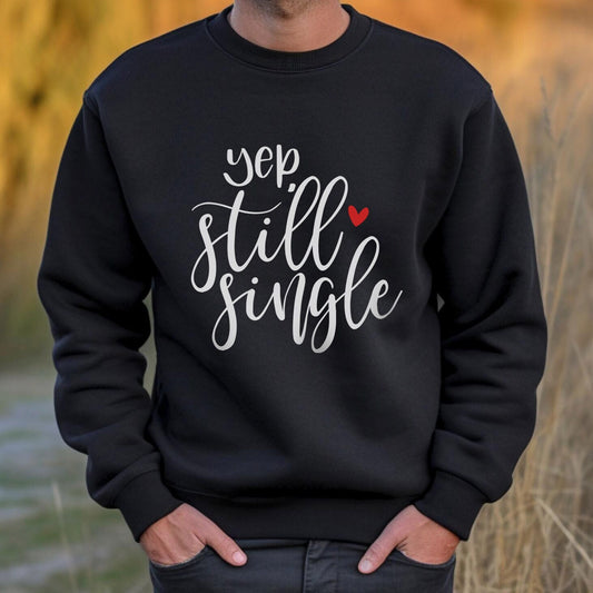 Still Single Lustiges Valentinstag Sweatshirt, Valentinstag Shirt, Langarm Shirt, Anti Valentinstag Shirt, Geschenk für Sie, Geschenk für Ihn