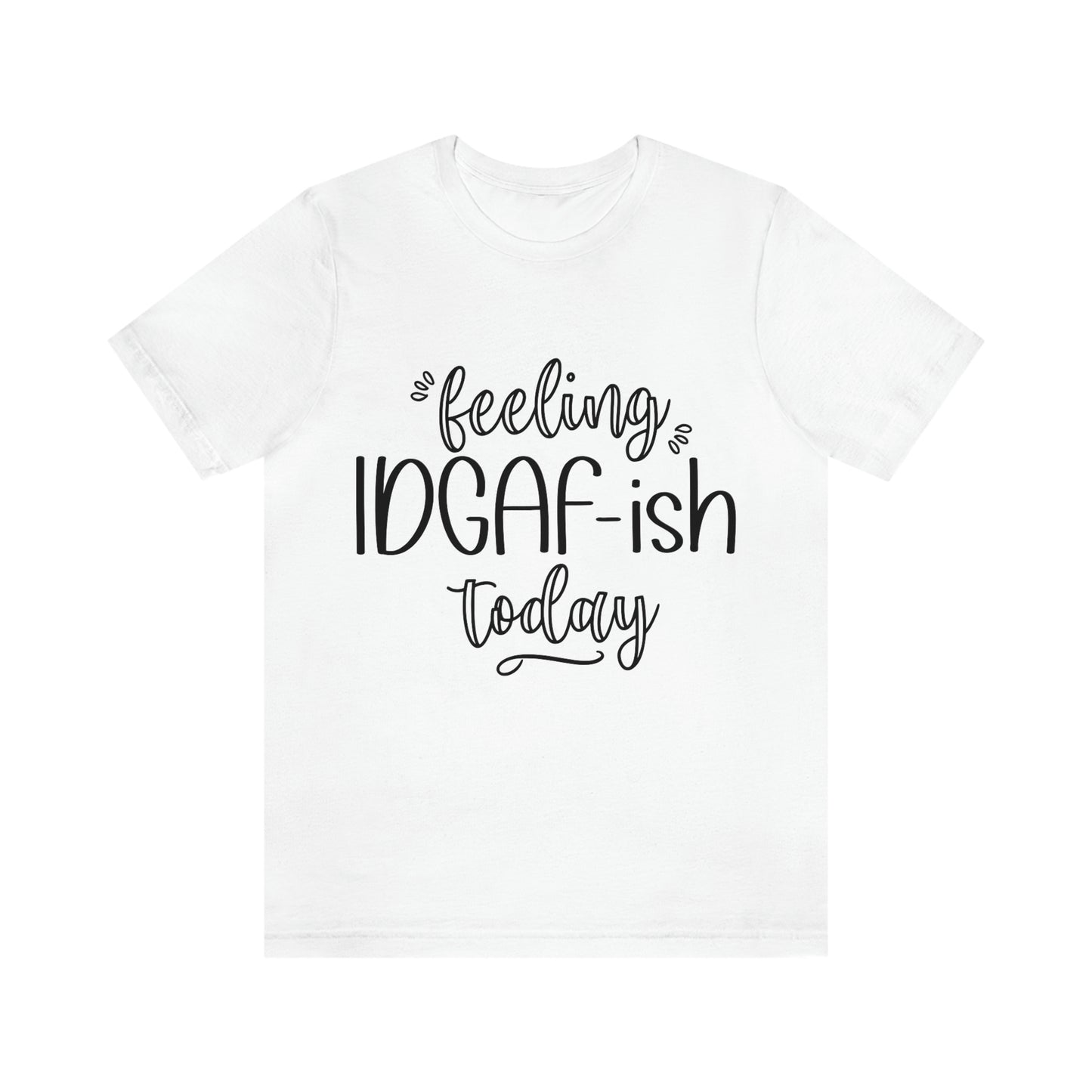 Feeling Idga-fish Today Funny Adulting Shirt