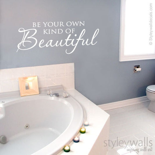 Bathroom Decor Wall Decal, Be Your Own Kind of Beautiful Bathroom Vinyl Lettering , Vinyl Lettering for Bathroom Decor, Beautiful Sticker