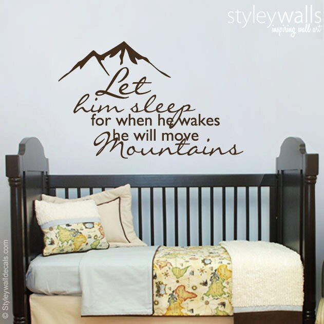 Let Him Sleep Wall Decal, Let Him Sleep for When He Wakes Up He will Move Mountains Wall Decal, Mountain Wall Quote Decal, Boys Room Decal