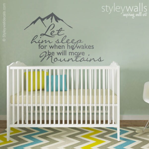 Let Him Sleep Wall Decal, Let Him Sleep for When He Wakes Up He will Move Mountains Wall Decal, Mountain Wall Quote Decal, Boys Room Decal