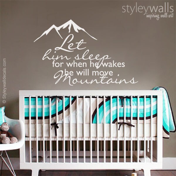 Let Him Sleep Wall Decal, Let Him Sleep for When He Wakes Up He will Move Mountains Wall Decal, Mountain Wall Quote Decal, Boys Room Decal