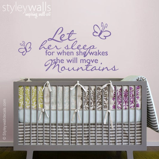 Let Her Sleep for When She Wakes Up She will Move Mountains Wall Decal, Girls Nursery Room Wall Quote Decal, Butterflies Wall Decal