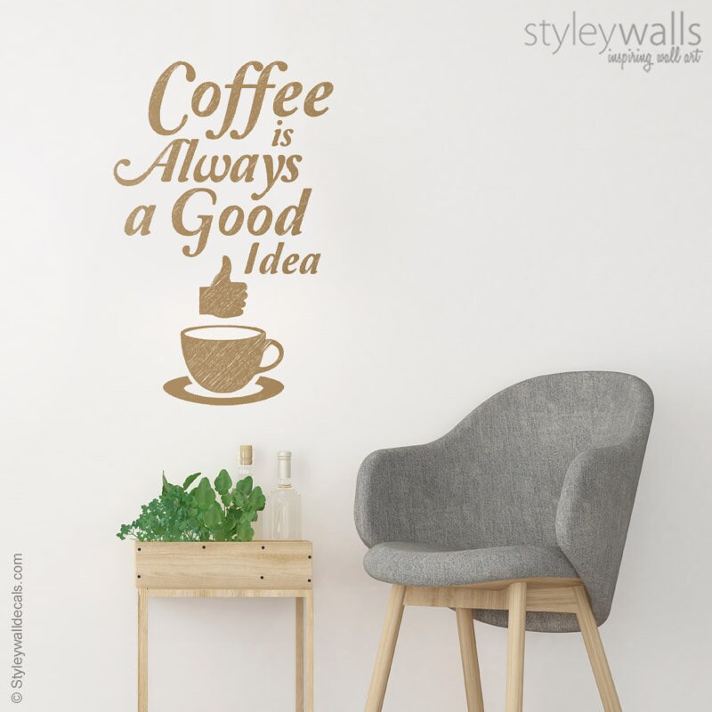 Coffee is Always a Good Idea Wall Decal, Coffee Cup Wall Decal Sticker, Coffee Quote, Kitchen Wall Art, Kitchen Vinyl Wall Decals