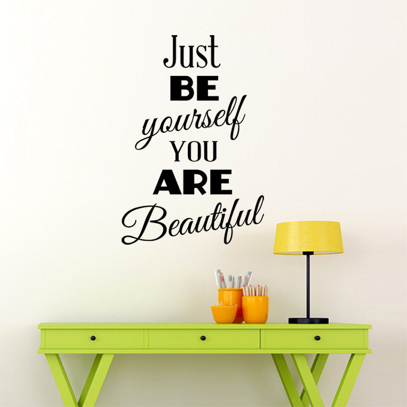 Just Be Yourself Your are Beautiful Quote Wall Decal, Vinyl Lettering, Be Beautiful  Wall Decal, Inspirational Vinyl Lettering Beauty Decor