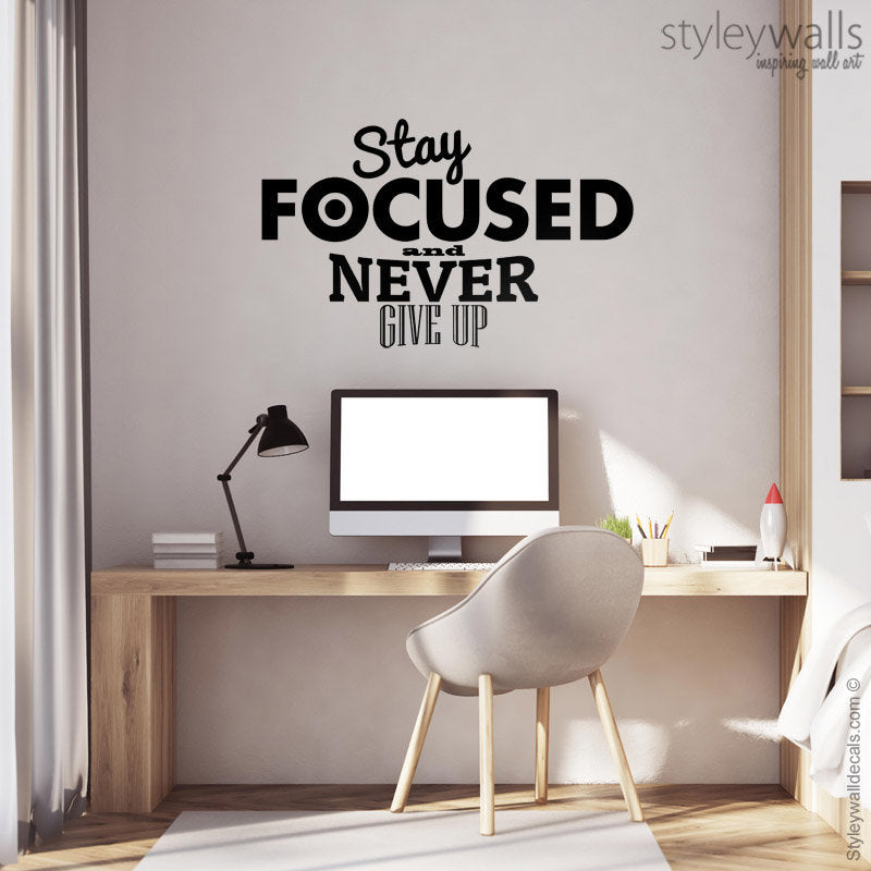 Stay Focused Never Give up Quote Wall Decal, Focused Quote Wall Sticker, Office Decor Vinyl Lettering, Inspirational Quotes for Home Decor