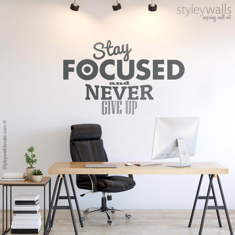 Stay Focused Never Give up Quote Wall Decal, Focused Quote Wall Sticker, Office Decor Vinyl Lettering, Inspirational Quotes for Home Decor
