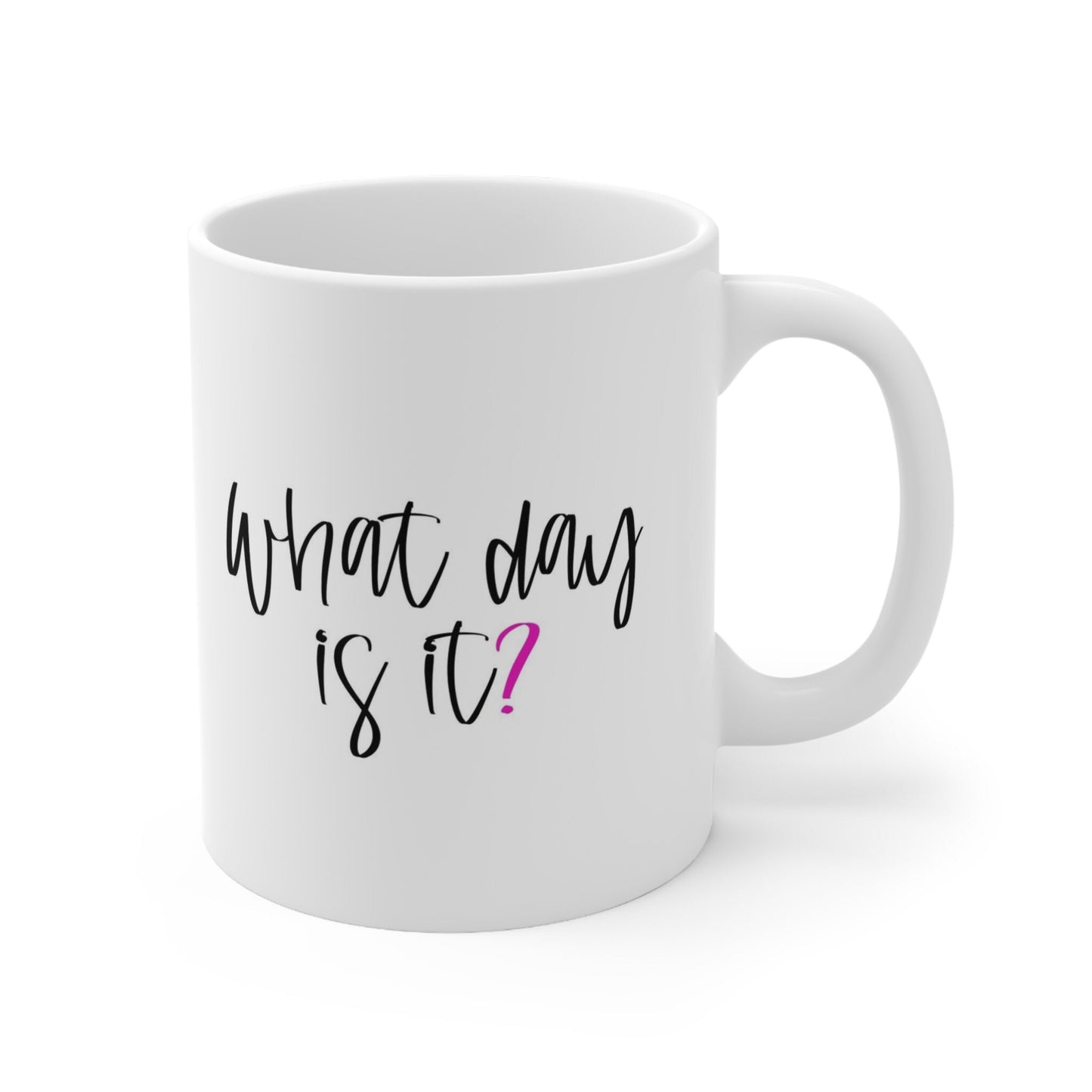 What Day Is it Adulting Mug, Funny Mug, Gift Coffee Mug, Coffee Quotes Mug, White Ceramic Coffee Mug 11oz, Cup for Coffee or Tea