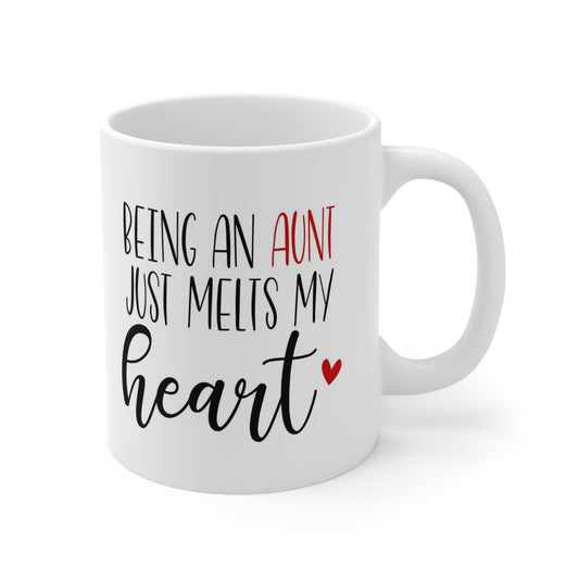 Being an Aunt Melts My Heart, Auntie Mug, Funny Mug, Gift Coffee Mug, Gift Mug for Aunts, Coffee Quotes Mug, White Ceramic Coffee Mug 11oz