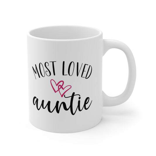 Most Loved Auntie Gift Mug, Mug for Aunt, Gift Coffee Mug, Coffee Quotes Mug, Ceramic Cup Mug for Coffee or Tea 11 oz