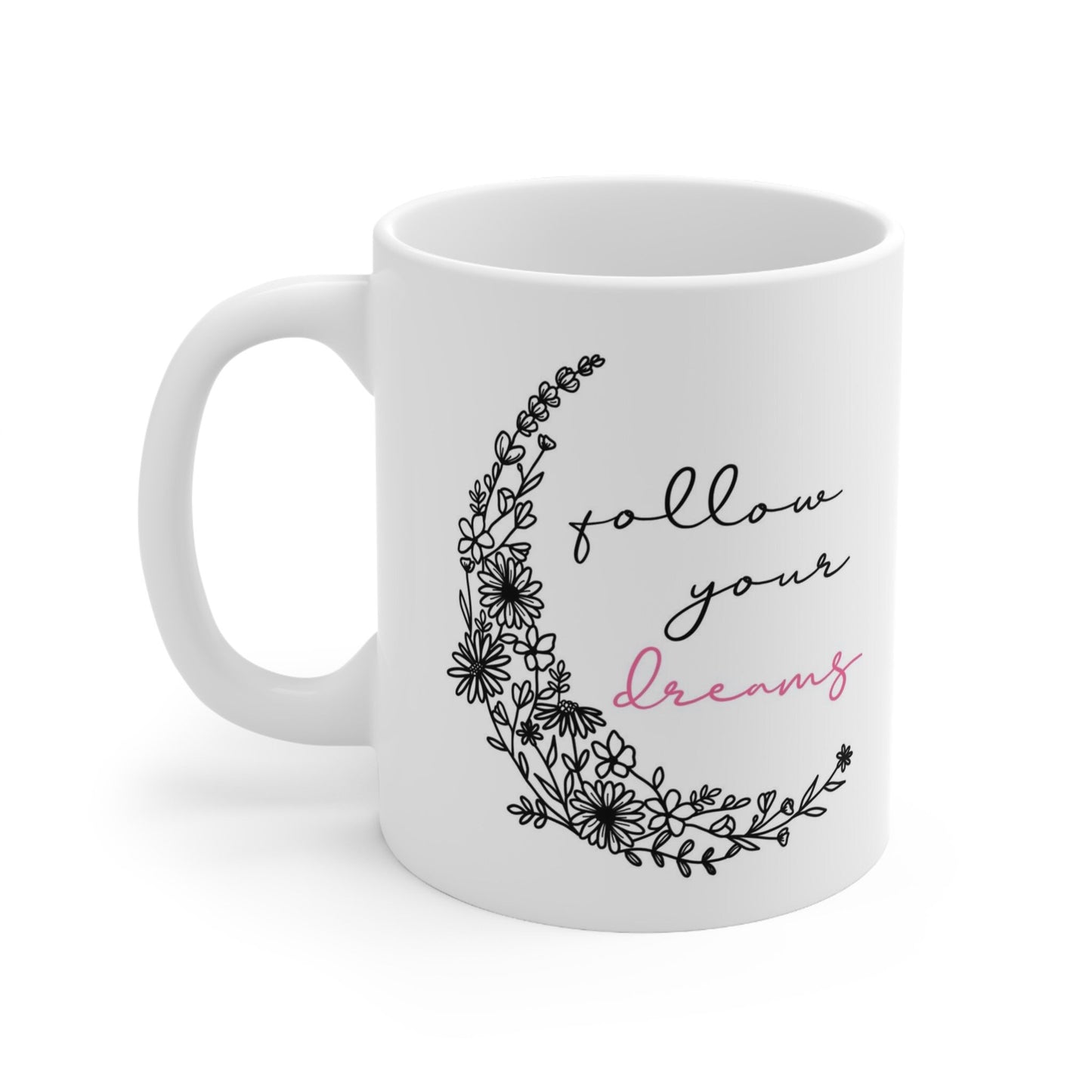 Follow Your Dreams Quote Mug, Birthday Gift Mug, Boho Style Inspirational Mug, White Ceramic Coffee Mug 11oz, Customized Mug
