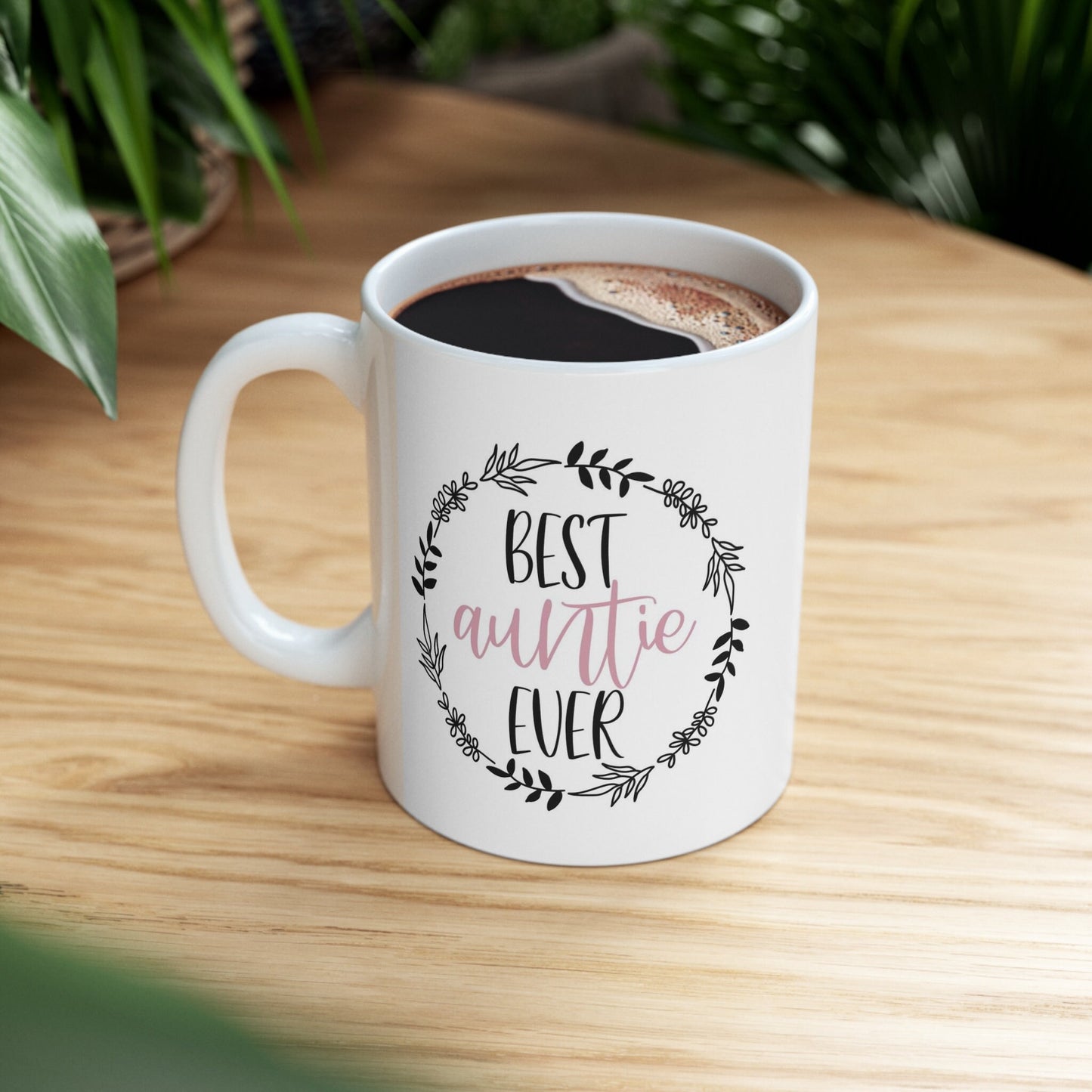 Best Auntie Ever Wreath Gift Mug, Auntie Mug, Funny Mug, Gift Coffee Mug, Coffee Quotes Mug, Ceramic Cup Mug for Coffee or Tea 11 oz