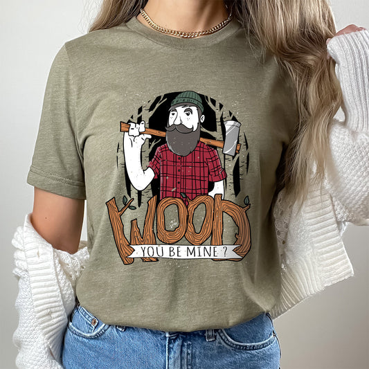 T-shirts drôles Wood You Be Mine